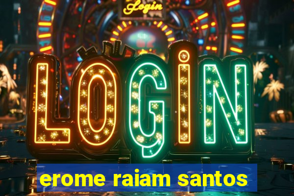 erome raiam santos